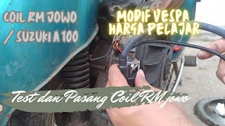 Koli A100 RM Jowo pasang diVespa ! Install Coil Suzuki A100 on the Vespa