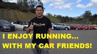 I ENJOY RUNNING..WITH MY CAR FRIENDS!