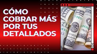 🤑 Te ENSEÑO cómo COBRAR 💰 MÁS por tus trabajos de DETALLADO AUTOMOTRIZ  ✅