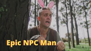 Когда очень давно не заходил в игру epic npc man русская озвучка