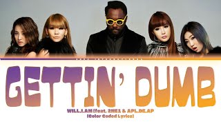 will.i.am (feat. 2NE1 & apl.de.ap) – 'Gettin’ Dumb Lyrics' [Color Coded Lyrics]