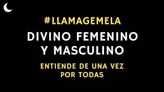 LLAMA GEMELA: Divino Femenino y Divino Masculino - Descifra el ENIGMA ❤️‍🔥 | Irradia tu Energía