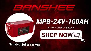 Maximize Your Fishing Game: Banshee 24V 100Ah Battery for Trolling Motors