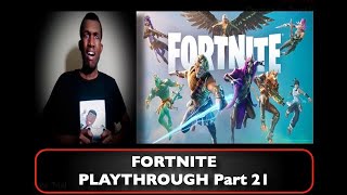 Fortnite PLAYTHROUGH Part 21