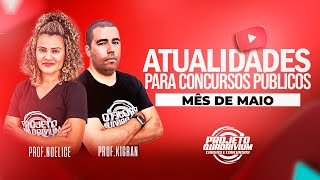 Atualidades - Mês de Maio - Prof(a). Noelice e Prof.Moab Kigran