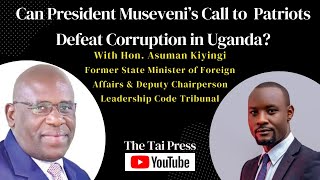 Can President Museveni’s Call to  Patriots Defeat Corruption in Uganda?