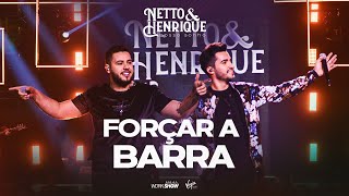 Netto e Henrique - Forçar a Barra - Nosso Sonho