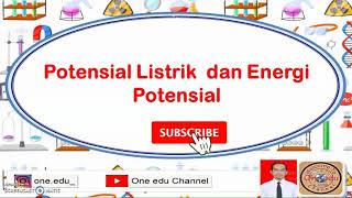 FISIKA KELAS XII: Potensial Listrik dan Energi Potensial Listrik