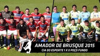 CIA DO ESPORTE 1 x 0 POÇO FUNDO - Semifinal - Campeonato Amador de Brusque 2015