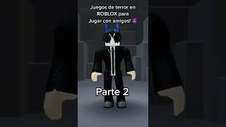 Juegos de Terror en ROBLOX para jugar con amigos 2022!! | Parte 2 | #shorts