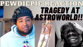 WHO IS GUILTY? TRAGEDY AT ASTROWORLD!!! | Pewdiepie Travis Scott Apology Review (REACTION)