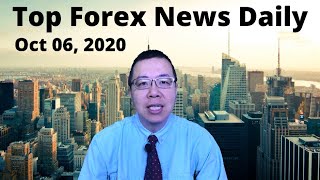 Top Forex News Daily Oct 06, 2020