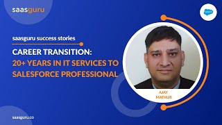 20+ Years in IT Services to 💹 Salesforce Professional: Ajay Mathur's Career Transition Success Story