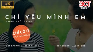 [Karaoke 4K] Chỉ Yêu Mình Em - Châu Khải Phong | Beat Chuẩn Không Bè | Chỉ Có Ở 3CTKoK