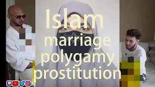 To Andrew Tate and Adin Ross what is the difference between marriage polygamy prostitution in Islam