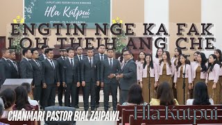 Engtin Nge Ka Fak Loh Theih Ang Che | Chanmari Pastor Bial Zaipawl | Hla Kutpui