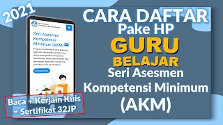 Cara Daftar Guru Belajar Seri AKM (Asesmen Kompetensi Minimum) 2021