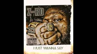 Z-Ro - I Just Wanna Say (Unreleased)