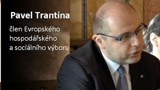 Pavel Trantina, člen Evropského hospodářského a sociálního výboru, hovoří na akci „Setkání 2013"