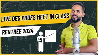 Live des profs Meet in Class - Prépare la rentrée 2024