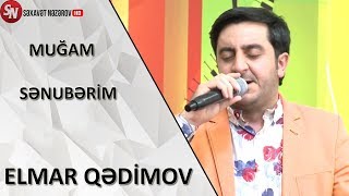 Elmar Qedimov Mugam Senuberim  Sevilen Sou 26.05.2018