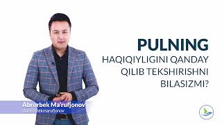 Pulning haqiqiyligini qanday qilib tekshirish mumkin?