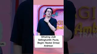 Dituding Jadi Selingkuh4n Paula, Begini Reaksi Dimaz Andrean#baimwong#paulaverhouven