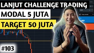 KEJAR TARGET 50 JUTA DI TRADING (#103)