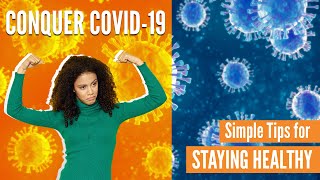 Conquer COVID-19 | Simple Tips for Staying Healthy Amid the Coronavirus