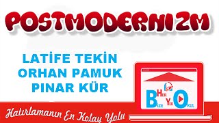 Postmodernizm / ORHAN PAMUK / LATİFE TEKİN / PINAR KÜR