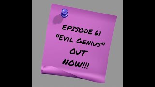 Episode 61: Evil Genius