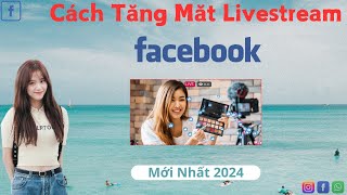 Tăng Mắt Live Facebook | Tăng Mắt Xem Live Stream Facebook Nhanh Nhất, Không Tụt, Mới Nhất