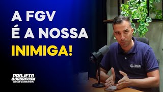 A FGV É A NOSSA INIMIGA!