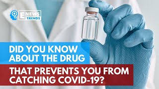 Did You Know About the Drug That Prevents You from Catching COVID-19?