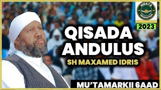 Qisada Andalus iyo casharaha laga baran karo | Sh maxamed idriis