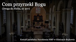 Com przyrzekł Bogu | Gliwice-Bojków, Narodzenia NMP