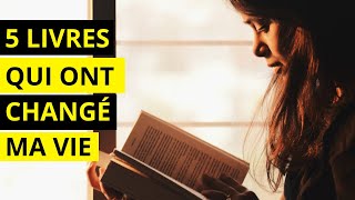 5 LIVRES QUI ONT CHANGÉ MA VIE - Je te donne plein de conseils tirés de ces livres