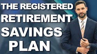 The Registered Retirement Savings Plan (RRSP)