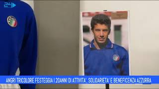 Video Mn24 / “Angri Tricolore” festeggia i 20anni di attività, solidarietà e beneficenza azzurra