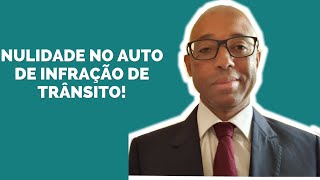 NULIDADE NO AUTO DE INFRAÇÃO DE TRÂNSITO!