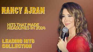 Nancy Ajram-Chart-toppers compilation for 2024-High-Ranking Tracks Compilation-Connected