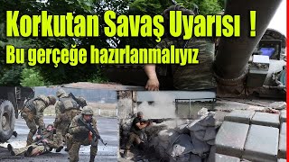 Ukrayna'da Son Durum  Korkutan Savaş Uyarısı  !