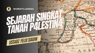 Sejarah Singkat Tanah P4LESTIN4-Ustadz Felix Siauw #freepalestine #freepalestina