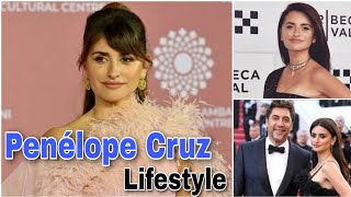 Penélope Cruz (Spanish actress) Lifestyle |Biography |Age |Husband |Hobbies |Net Worth And More