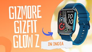 Gizmore GizFit Glow Z Launched in India