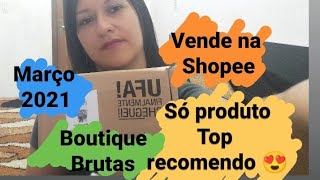 Box Brutas Março 2021 - Vende pela Shopee - Só produto Maraaa