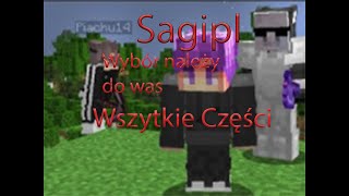 SagiPL WYBÓR NALEŻY DO WAS {Wszystkie Części}