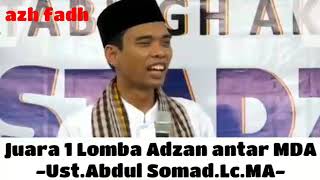 Ust.Abdul Somad.Lc.MA - Juara 1 lomba adzan antar MDA