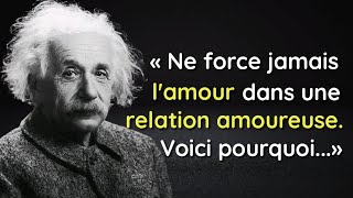 Les Raisons pour lesquelles tu ne dois pas Forcer l'Amour | Einstein