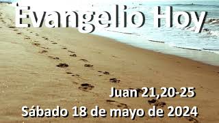 EVANGELIO DEL DIA - Sábado 18 de mayo de 2024 - Juan 21,20-25